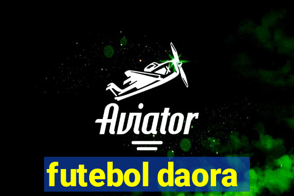 futebol daora